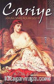 Cariye <br /> Uğruna Savaş Açılan Gözde