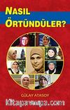 Nasıl Örtündüler?