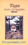 Yoga Nedir, Ne Değildir 1. Kitap
