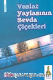 Vuslat Yaylasının Sevda Çiçekleri