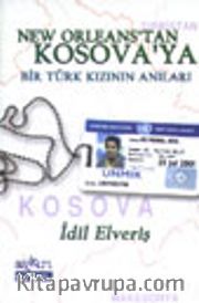 New Orleans'tan Kosova'ya Bir Türk Kızının Anıları
