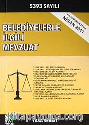 Belediyelerle İlgili Mevzuat 2011 (Yasa Serisi 4)