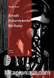 Afrodit Buhurdanında Bir Kadın