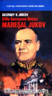 Kitle Savaşının Ustası Mareşal Jukov