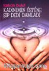 Kadınımın Üstüne Şıp Dedi Damladı