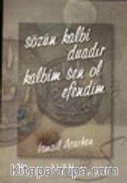 Sözün Kalbi Duadır Kalbim Sen Ol Efendim