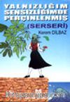 Yalnızlığım Sensizliğimde Perçinlenmiş (Serseri)