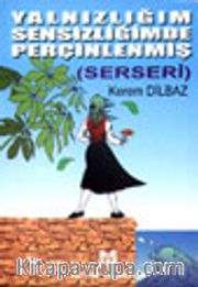 Yalnızlığım Sensizliğimde Perçinlenmiş (Serseri)