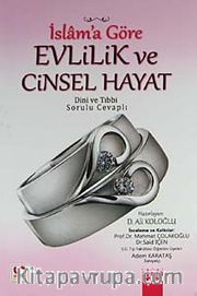 İslam'a Göre Evlilik ve Cinsel Hayat <br /> Dini ve Tıbbi Sorulu Cevaplı