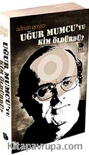 Uğur Mumcu'yu Kim Öldürdü?