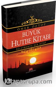 Büyük Hutbe Kitabı / Süleymaniye'den Hitap