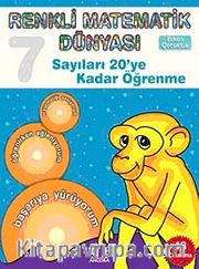 Sayıları 20'ye Kadar Öğrenme / Renkli Matematik Dünyası 7