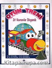 Oyun Treni Zıt Kavramlar Dünyasında