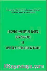 10 Kasım 1994 Devlet Töreni Konuşmaları ve Atatürk ve Türk Kimliği Paneli