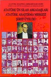 Atatürk'ün Silah Arkadaşları Atatürk Araştırma Merkezi Şeref Üyeleri