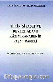 Fikir, Siyaset ve Devlet Adamı Kazım Karabekir Paşa Paneli <br /> Ölümünün 52. Yıldönümü Anısına