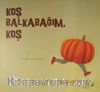 Koş Balkabağım Koş