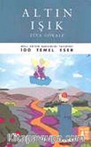 Altın Işık / 100 Temel Eser (Tam Metin)