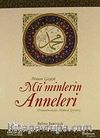 Hanım Gözüyle Mü'minlerin Anneleri (Peygamberimizin Mübarek Zevceleri)