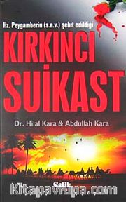 Hz. Peygamberin (s.a.v.) Şehit Edildiği Kırkıncı Suikast