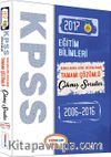 2017 KPSS Eğitim Bilimleri Konularına Göre Düzenlenmiş Tamamı Çözümlü Çıkmış Sorular 2006-2016