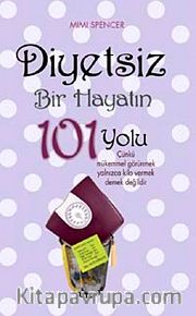 Diyetsiz Bir Hayatın 101 Yolu