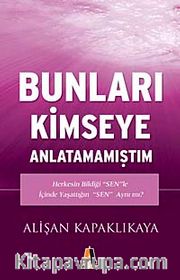Bunları Kimseye Anlatamamıştım