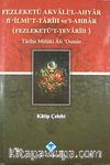 Fezleketü Akvali'l-Ahyar fi İlmi't-Tarih ve'l-Ahbar (Fezleketü't-Tevarih) & Tarihu Müluki Ali Osman