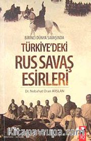 Birinci Dünya Savaşında Türkiye'deki Rus Savaş Esirleri
