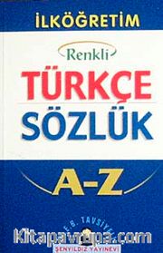 İlköğretim Okulları İçin Renkli Türkçe Sözlük (Kitap Kağıdı  Karton Kapak)