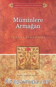 Müminlere Armağan <br /> Tuhfe-i İsmailiyye