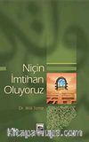 Niçin İmtihan Oluyoruz