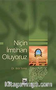 Niçin İmtihan Oluyoruz