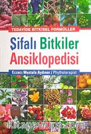 Şifalı Bitkiler Ansiklopedisi <br /> Tedavide Bitkisel Formüller