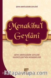Menakibu’l Geylani <br /> Şeyh Abdülkadir Geylani Hazretleri'nin Menkıbeleri