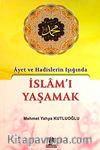 Ayet ve Hadislerin Işığında İslam'ı Yaşamak