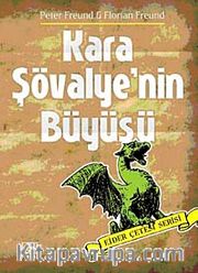 Kara Şövalye'nin Büyüsü / Ejder Çetesi Serisi