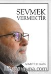 Sevmek Vermektir