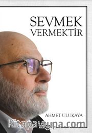 Sevmek Vermektir