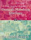 Yeni Belgeler Işığında Osmanlı-Habsburg Düellosu