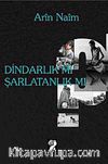 Dindarlık mı Şarlatanlık mı?