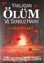 Yaklaşan Ölüm ve Sonsuz Hayat