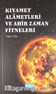 Kıyamet Alametleri ve Ahir Zaman Fitneleri