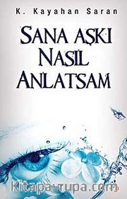 Sana Aşkı Nasıl Anlatsam