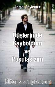 Düşlerimde Kayboldum ve Pusulasızım