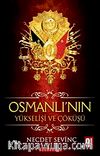 Osmanlı'nın Yükselişi ve Çöküşü