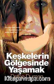 Keşkelerin Gölgesinde Yaşamak