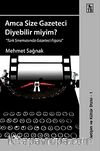 Amca Size Gazeteci Diyebilir miyim? & 