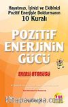 Pozitif Enerjinin Gücü & Enerji Otobüsü Hayatınızı, İşinizi ve Ekibinizi Pozitif Enerjiyle Doldurmanın 10 Kuralı (Cep Boy)