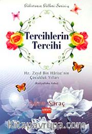 Tercihlerin Tercihi <br /> Hz. Zeyd Bin Harise'nin Çocukluk Yılları (Radıyallahu Anha)